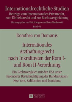 Internationales Arzthaftungsrecht nach Inkrafttreten der Rom I- und Rom II-Verordnung - Domarus, Dorothea von