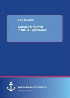 Computer Games in the EFL Classroom - Schneider, Marie