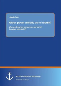 Green power already out of breath? Why do German consumers not switch to green electricity? - Herz, Sarah