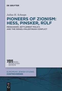Pioneers of Zionism: Hess, Pinsker, Rülf - Schoeps, Julius H