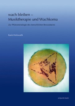 wach bleiben - Musiktherapie und Wachkoma, m. Audio-CD - Holzwarth, Karin