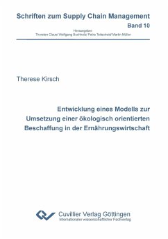 Entwicklung eines Modells zur Umsetzung einer ökologisch orientierten Beschaffung in der Ernährungswirtschaft (Band 10) - Kirsch, Therese