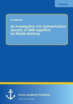 An Investigation into Authentication Security of GSM algorithm for Mobile Banking - Raheem, Ali