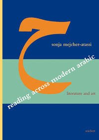 Reading Across Modern Arabic Literature and Art - Mejcher-Atassi, Sonja