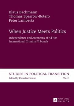 When Justice Meets Politics - Bachmann, Klaus;Sparrow-Botero, Thomas;Lambertz, Peter