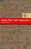 Gottes Plan - kein Stückwerk!