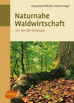 Naturnahe Waldwirtschaft - mit der QD-Strategie (eBook, ePUB) - Wilhelm, Georg Josef; Rieger, Helmut