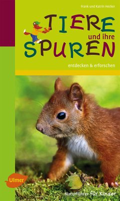 Naturführer für Kinder: Tiere und ihre Spuren (eBook, PDF) - Hecker, Frank und Katrin