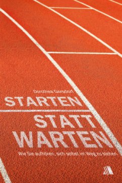 Starten statt warten - Gersdorf, Dorothea