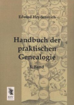 Handbuch der praktischen Genealogie - Heydenreich, Eduard