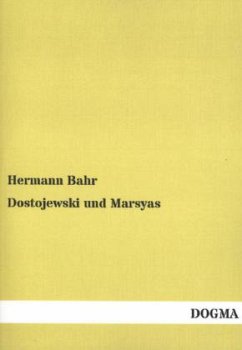Dostojewski und Marsyas - Bahr, Hermann