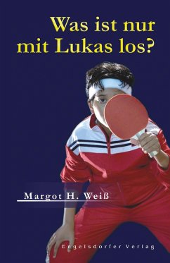 Was ist nur mit Lukas los? (eBook, ePUB) - Weiß, Margot H.