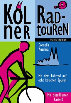 Kölner Radtouren (eBook, ePUB) - Auschra, Cornelia