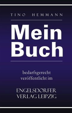 Mein Buch bedarfsgerecht veröffentlicht im Engelsdorfer Verlag (eBook, ePUB) - Hemmann, Tino
