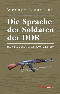 Die Sprache der Soldaten der DDR. Das Soldatenwörterbuch der NVA und der GT (eBook, ePUB) - Neumann, Werner