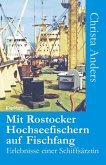 Mit Rostocker Hochseefischern auf Fischfang. Erlebnisse einer Schiffsärztin (eBook, ePUB)