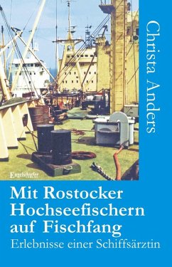 Mit Rostocker Hochseefischern auf Fischfang. Erlebnisse einer Schiffsärztin (eBook, ePUB) - Anders, Christa