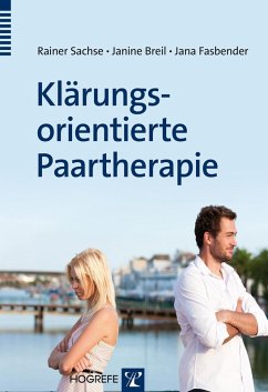 Klärungsorientierte Paartherapie (eBook, PDF) - Breil, Janine; Fasbender, Jana; Sachse, Rainer