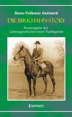 Die Birkhahn-Story - Neuausgabe der Lebensgeschichte einer Turflegende 1945 bis 1965 (eBook, ePUB) - Gaitzsch, Hans-Volkmar