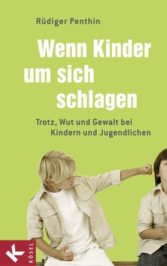 Wenn Kinder um sich schlagen (eBook, ePUB) - Penthin, Rüdiger