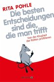 Die besten Entscheidungen sind die, die man trifft (eBook, ePUB)