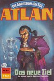 Das neue Ziel (Heftroman) / Perry Rhodan - Atlan-Zyklus &quote;Die Abenteuer der SOL (Teil 1)&quote; Bd.521 (eBook, ePUB)