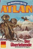 Der Überlebende (Heftroman) / Perry Rhodan - Atlan-Zyklus "Die Abenteuer der SOL (Teil 2)" Bd.559 (eBook, ePUB)