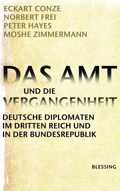 Das Amt und die Vergangenheit (eBook, ePUB) - Conze, Eckart; Frei, Norbert; Hayes, Peter; Zimmermann, Moshe