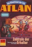 Zentrale der Erhalter (Heftroman) / Perry Rhodan - Atlan-Zyklus "Anti-ES" Bd.632 (eBook, ePUB)