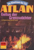 Exitus der Grenzwächter (Heftroman) / Perry Rhodan - Atlan-Zyklus "Namenlose Zone / Alkordoom" Bd.655 (eBook, ePUB)