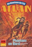 Phantom an Bord (Heftroman) / Perry Rhodan - Atlan-Zyklus &quote;Namenlose Zone / Alkordoom&quote; Bd.654 (eBook, ePUB)