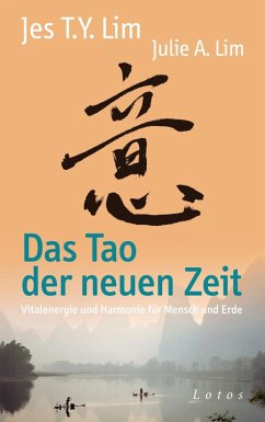 Das Tao der neuen Zeit (eBook, ePUB) - Lim, Jes Tyng-Yee; Lim, Julie A.