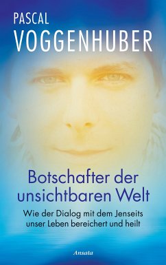 Botschafter der unsichtbaren Welt (eBook, ePUB) - Voggenhuber, Pascal