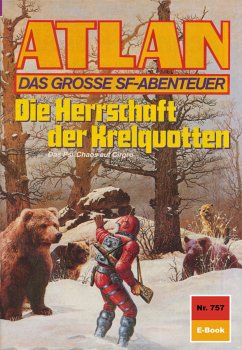 Die Herrschaft der Krelquotten (Heftroman) / Perry Rhodan - Atlan-Zyklus 