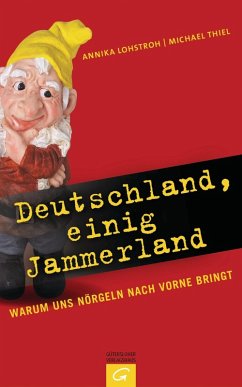 Deutschland, einig Jammerland (eBook, ePUB) - Lohstroh, Annika; Thiel, Michael