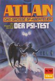 Der Psi-Test (Heftroman) / Perry Rhodan - Atlan-Zyklus &quote;Im Auftrag der Kosmokraten (Teil 2)&quote; Bd.762 (eBook, ePUB)