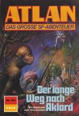 Der lange Weg nach Aklard (Heftroman) / Perry Rhodan - Atlan-Zyklus &quote;Im Auftrag der Kosmokraten (Teil 2)&quote; Bd.751 (eBook, ePUB)