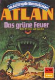 Das grüne Feuer (Heftroman) / Perry Rhodan - Atlan-Zyklus &quote;Im Auftrag der Kosmokraten (Teil 1)&quote; Bd.743 (eBook, ePUB)