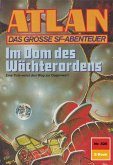 Im Dom des Wächterordens (Heftroman) / Perry Rhodan - Atlan-Zyklus "Im Auftrag der Kosmokraten (Teil 3)" Bd.826 (eBook, ePUB)