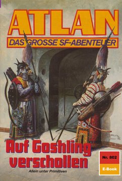 Auf Goshling verschollen (Heftroman) / Perry Rhodan - Atlan-Zyklus 