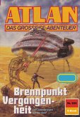 Brennpunkt Vergangenheit (Heftroman) / Perry Rhodan - Atlan-Zyklus "Im Auftrag der Kosmokraten (Teil 3)" Bd.824 (eBook, ePUB)