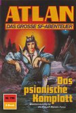 Das psionische Komplott (Heftroman) / Perry Rhodan - Atlan-Zyklus "Im Auftrag der Kosmokraten (Teil 2)" Bd.799 (eBook, ePUB)