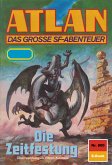 Die Zeitfestung (Heftroman) / Perry Rhodan - Atlan Bd / Perry Rhodan - Atlan-Zyklus &quote;Im Auftrag der Kosmokraten (Teil 3)&quote; Bd.800 (eBook, ePUB)