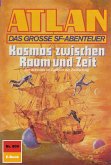 Kosmos zwischen Raum und Zeit (Heftroman) / Perry Rhodan - Atlan-Zyklus &quote;Im Auftrag der Kosmokraten (Teil 3)&quote; Bd.809 (eBook, ePUB)