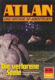 Die verlorene Seele (Heftroman) / Perry Rhodan - Atlan-Zyklus "Im Auftrag der Kosmokraten (Teil 2)" Bd.795 (eBook, ePUB)
