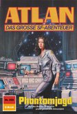 Phantomjagd (Heftroman) / Perry Rhodan - Atlan-Zyklus "Im Auftrag der Kosmokraten (Teil 3)" Bd.805 (eBook, ePUB)