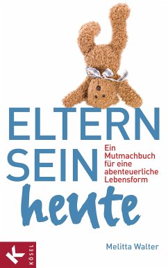 Eltern sein heute (eBook, ePUB) - Walter, Melitta