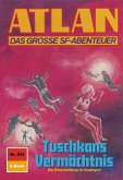 Tuschkans Vermächtnis (Heftroman) / Perry Rhodan - Atlan-Zyklus "Im Auftrag der Kosmokraten (Teil 3)" Bd.843 (eBook, ePUB)