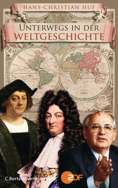 Unterwegs in der Weltgeschichte (eBook, ePUB) - Huf, Hans-Christian