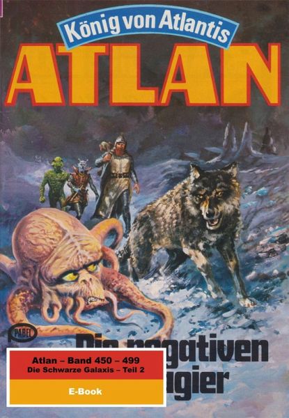Die Schwarze Galaxis (Teil 2) / Perry Rhodan - Atlan Paket Bd.10 (eBook, ePUB) Die Schwarze Galaxis (Teil 2) / Perry Rhodan - Atlan Paket Bd.10 (eBook, ePUB)